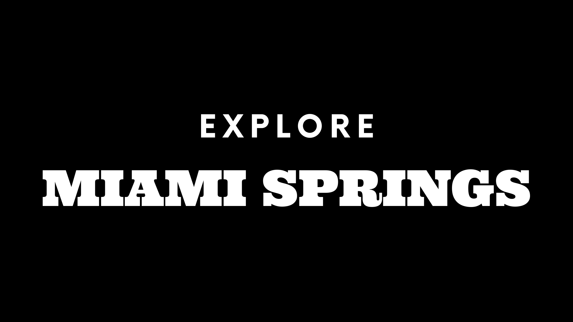 Explore Miami Springs